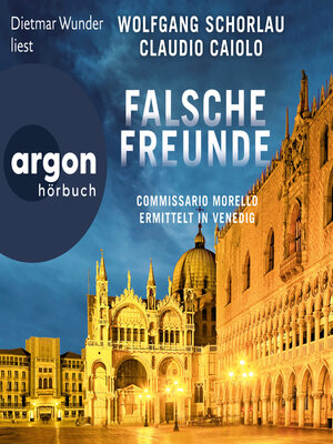 cover image of Falsche Freunde--Commissario Morello ermittelt in Venedig--Ein Fall für Commissario Morello, Band 3 (Ungekürzte Lesung)